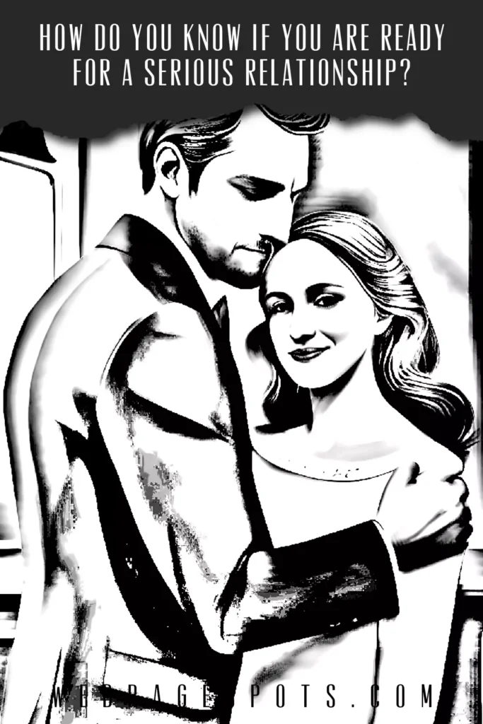 Discover 22 ways to know if you’re ready for a serious relationship? Discover 22 ways to know if you’re ready for a serious relationship?