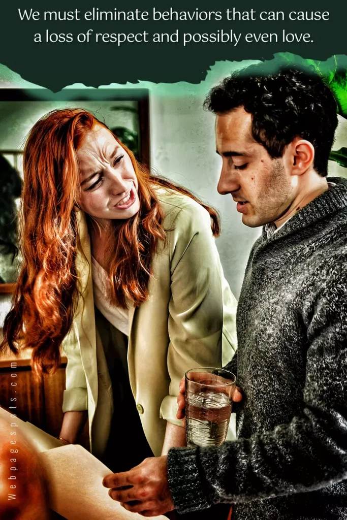 The top 13 behaviors to cut out that kill your respect (and maybe love!) The top 13 behaviors to cut out that kill your respect (and maybe love!)